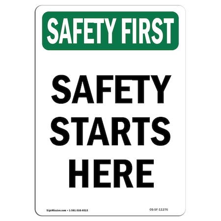 Signmission OSHA SAFETY FIRST Sign, Safety Starts Here, 10in X 7in Aluminum, 7" W, 10" L, Portrait OS-SF-A-710-V-11276